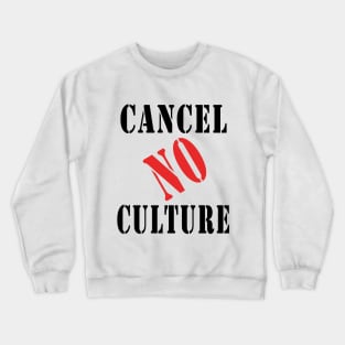 cancel culture no Crewneck Sweatshirt